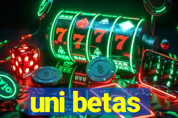 uni betas